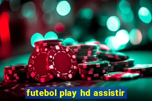 futebol play hd assistir